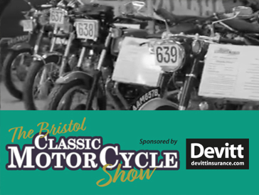 BRISTOL CLASSIC MOTORCYCLE SHOW (21st - 22nd February) BRISTOL CLASSIC MOTORCYCLE SHOW (21st - 22nd February)
